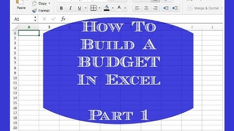 How To Build A Budget In Excel - Part 1