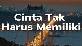 Cinta Tak Harus Memiliki - ST12 (Lirik)