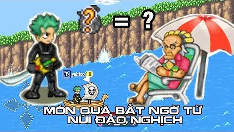 [ Hải Tặc Tí Hon ] Món Quà Bất Ngờ Từ Núi Đảo Nghịch.