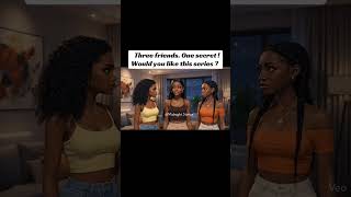 Three Friends One Secret