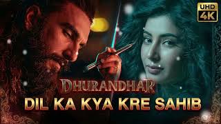 Dil Ka Kya Kare Saheb  Sara Arjun  Dhurandhar 2 Song  New Hindi Song 2026