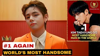 1 Minute Ago He Did It Again Taehyung Crowned Worlds Most Handsome Man 2025