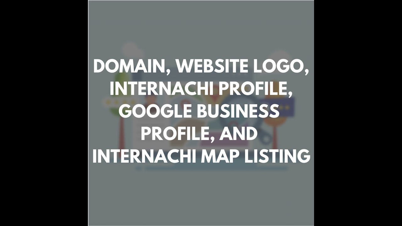 Episode 398: Domain, Website Logo, InterNACHI Profile, Google Business Profile, and InterNACHI Ma...