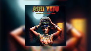 Asili Yetu - Produced BY - MaN cHiDo 0682657282