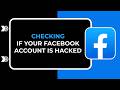 Checking if your Facebook account is hacked