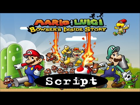 SCRIPT - Mario & Luigi: Bowser's Inside Story (1/3)