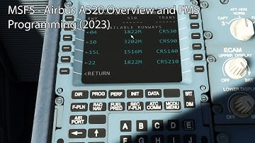 MSFS - Airbus A320 Overview and FMS Programming (2023)