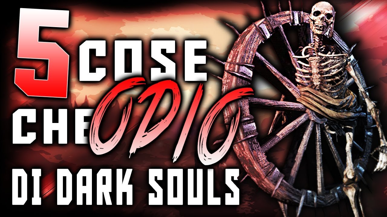 5 cose che ODIO di Dark Souls! 😡