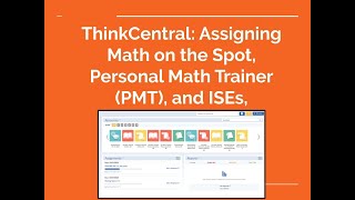 REVISEDThinkCentral Assigning Math on Spot, ISE, PMT