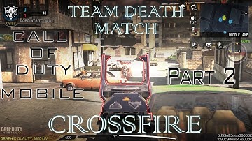 💻COD MOBILE PC💻 🔥TEAM DEATH MATCH🔥 - CROSSFIRE MAP - Part 2