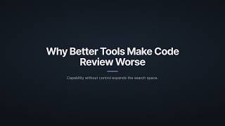Why Better Tools Make Code Review Worse