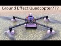 Quadcopter Ground Effect Vehicle