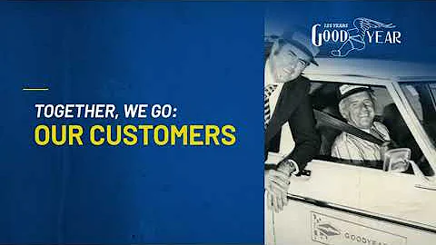 Goodyear: 125 Years in Motion - Together We Go: Our Customers
