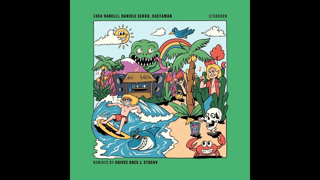 Luca Vanelli, Daniele Sexxx, Castaman - Stubborn (Chivee Gres Remix)