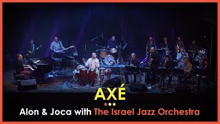 AXÉ - Alon &amp; Joca with The Israel Jazz Orchestra