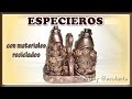 ESPECIEROS CON MATERIALES RECICLADOS