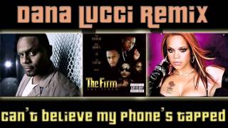 DANA LUCCI REMIX   I CANT BELIEVE MY PHONE'S TAPPED