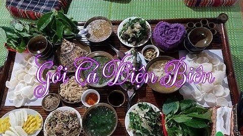 Thưởng Thức Món Gỏi Cá Của Người Thái Đen Điện Biên