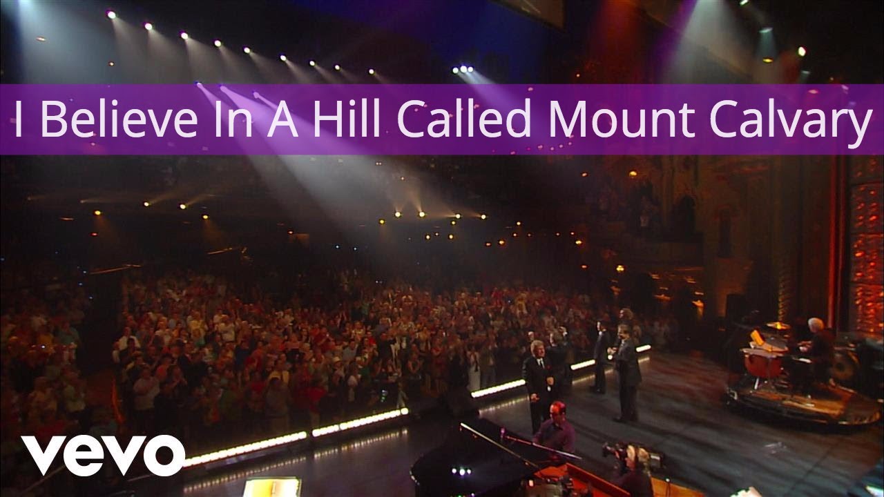 Gaither Vocal Band   I Believe In A Hill Called Mount Calvary LiveLyric Video