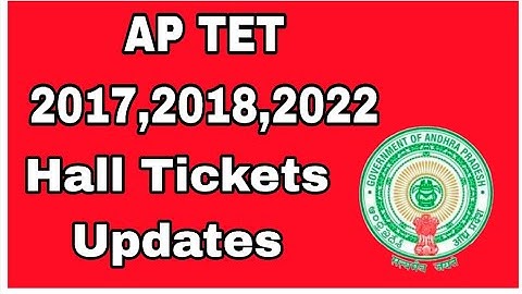 Ap Tet 2024 Hall Tickets Number Updates | 2017,2018,2022 Hall Tickets Details