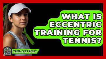 What Is Eccentric Training For Tennis? - The Racket Xpert