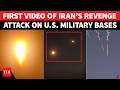 Video ‘Proof’: US Bases ‘Under Iran’s Ballistic Attack’; IRGC Releases First Clip Of New Revenge Op