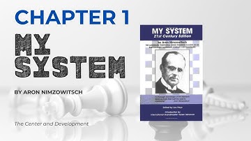 My System by Aron Nimzowitsch I Chapter 1 | The Center and Development