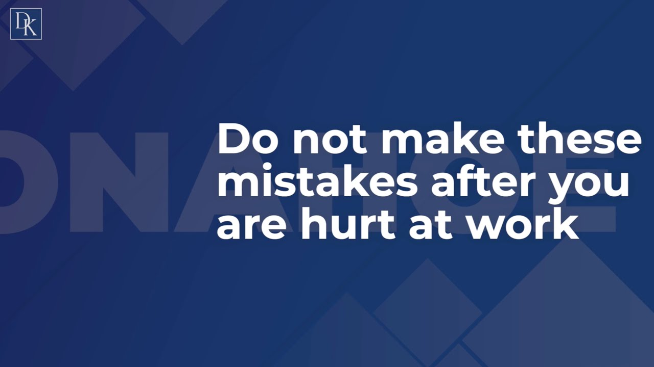 Hurt at Work? Do Not Make These Mistakes - YouTube