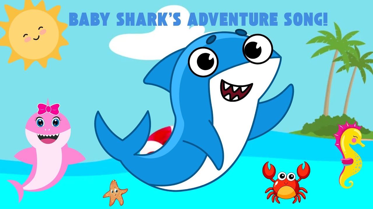 Baby Shark's Adventure song! 🦈