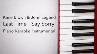 Last Time I Say Sorry (Piano Karaoke Instrumental) Kane Brown & John Legend