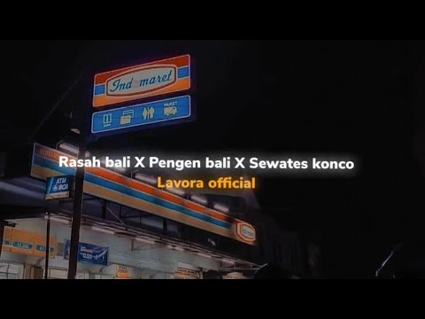 Rasah Bali X Pengen Bali X Sewates Konco - Lavora Official (Lyrics)