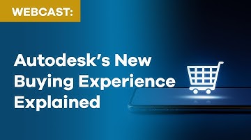 Autodesk’s New Buying Experience Explained