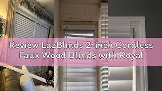 Review LazBlinds 2-inch Cordless Faux Wood Blinds with Royal Valance, Room Darkening Horizontal Wind