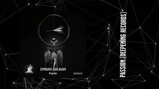 Emrah Balkan - Passion (Original Mix) [Deepening Records] Resimi