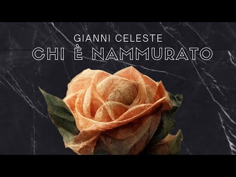 Gianni Celeste - Chi è nammurato ( Video Ufficiale 2024 )