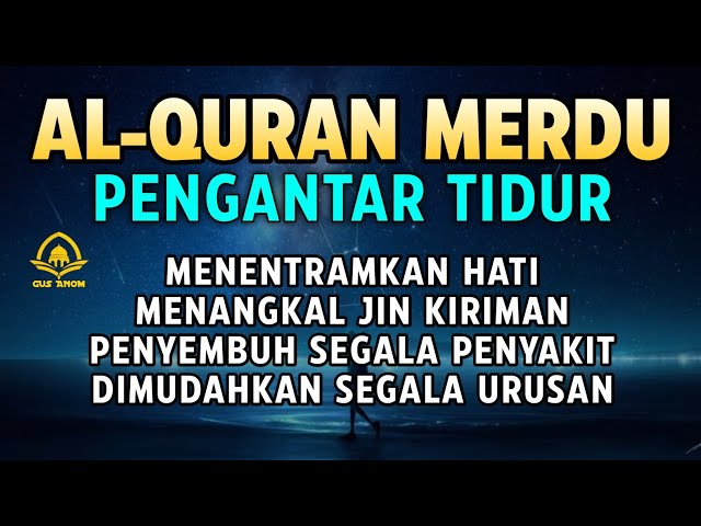 MUROTTAL ALQURAN MERDU PENGANTAR TIDUR,Ayat suci al quran pengantar tidur | Ngaji Merdu class=