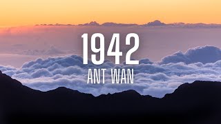 Ant Wan - 1942 (lyrics)