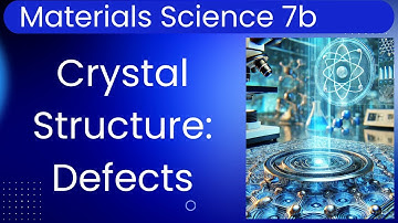 Materials Science 7b: Crystal Structures IV - Defects or Imperfections in Crystalline Materials