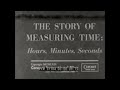 THE STORY OF MEASURING TIME  1964 CORONET FILM  SUNDIAL HOURGLASS  CLOCKS