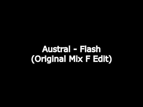 Austral — Austral - Flash (Original Mix F Edit)