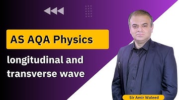 Topic: longitudinal and transverse wave  - Sir Amir Waleed - Mixt Academy