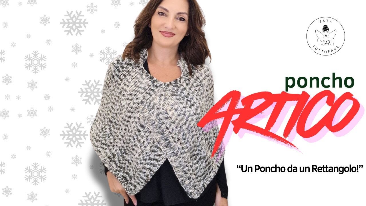 Il Poncho che si fa in un Rettangolo! Tutorial Uncinetto Facile e Veloce (Tutte le Taglie) Artico