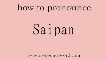 Saipan. How to pronounce the english word Saipan .Start with S. Learn from me.