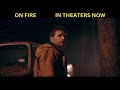 On Fire | TV Spot - In Theaters Now