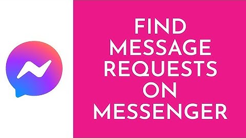 How To Find Facebook Messenger Message Requests - 2023 New Update