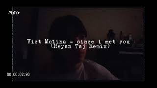 Vict Molina - since i met you (Reyan Taj Remix)
