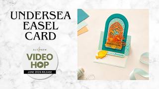 Altenew June Release Video Hop  + Giveaway | Sea Easel Card