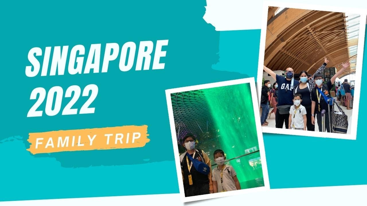 Singapore trip 2022 | Requirements to prepare | XK Family Travels