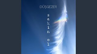 sakin ol - Düşgezer