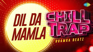 Dil Da Mamla Hai - Chill Trap | Gurdas Maan | Bhamra Beatz | New Punjabi Song 2023 | #remix